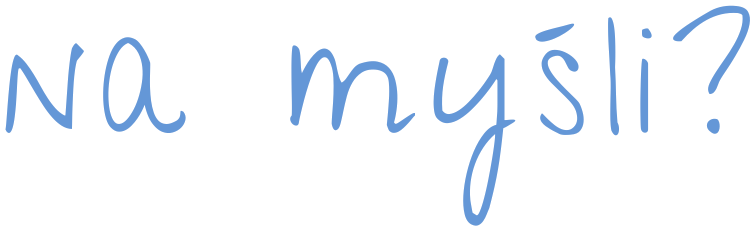 na myśli?